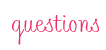 questions